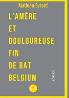 L'amère et douloureuse fin de BAT Belgium, Roman