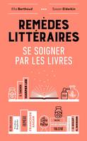 Remèdes littéraires / se soigner par les livres