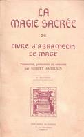 La Magie Sacrée Ou Livre D'abramelin Le Mage