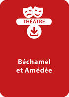 Béchamel et Amédée, Une pièce de théâtre à télécharger