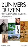 L'Univers du zen, Histoire, spiritualité et civilisation