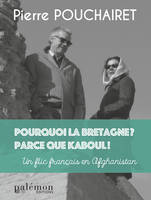 Pourquoi la Bretagne ? Parce que Kaboul !, Un flic français en Afghanistan