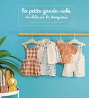 La petite garde-robe des bébés de la droguerie tome 2, 20 patrons de couture à taille réelle