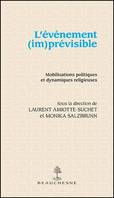 L'évènement (im)prévisible - Mobilisations politiques et dynamiques religieuses