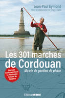 Les 301 marches de Cordouan, Ma vie de gardien de phare