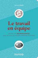 Le travail en équipe, Un peu de neurosciences pour les pros qui veulent collaborer autrement