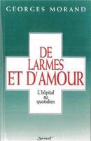 De larmes et d'amour, l'hôpital au quotidien