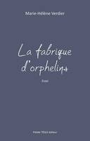 La fabrique d'orphelins, [essai]