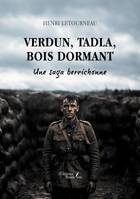 Verdun, Tadla, Bois dormant, Une saga berrichonne