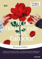 On ne badine pas avec l'amour - Bac Français 1re 2025 - Classiques et Patrimoine, Œuvre au programme - 1re voies générale et technologique, parcours : les jeux du cœur et de la parole