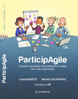 ParticipAgile, Comment développer la participation et l'agilité dans votre organisation