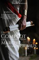 1, Le Complot de Marcus Antonius Primus