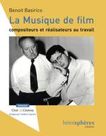 La musique de film, Compositeurs et réalisateurs au travail