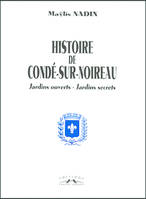 Histoire de Condé/Noireau, jardins ouverts, jardins secrets, jardins ouverts, jardins secrets