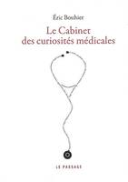 Le cabinet des curiosités médicales et autres album, amphigouri, almanach, ana, analecta...