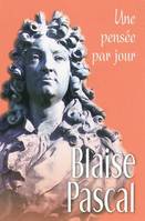 Blaise Pascal / une pensée par jour