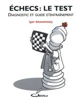 Échecs, le test, Echecs : le test, Diagnostic et guide d'entraînement