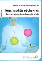 Yoga mudras et chakras, Les mouvements de l'énergie vitale