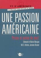 Une passion américaine. Prison et peine de mort, prison et peine de mort