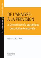 3, Comprendre la statistique inductive, ajustements, lois, De l'analyse à la prévision 3. Comprendre la statistique descriptive inductive