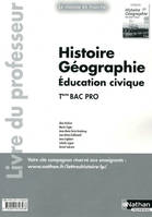 Histoire-Géographie-Education civique - Tle Bac Pro - Livre du professeur Le monde en marche