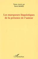 Les marqueurs linguistiques de la présence de l'auteur, [actes des deuxièmes Journées de l'ERLA, Brest, 16-17 novembre 2001]