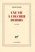 Une vie à coucher dehors, nouvelles