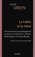 La Lettre et la Mort, Promenade d'un psychanalyste à travers la littérature : Proust, Shakespeare, Conrad, Borges...