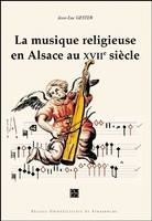 La musique religieuse en Alsace au 17e siècle, réception de la musique italienne en pays rhénan