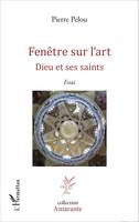 Fenêtre sur l'art, Dieu et ses saints - Essai