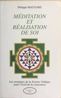 Méditation et réalisation de soi, les stratégies de la science védique pour l'éveil de la conscience