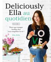 2, Deliciously Ella au quotidien, Parce que manger healthy doit vous simplifier la vie