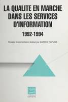 La qualité en marche dans les services d'information : 1992-1994, Dossier documentaire