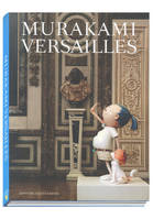 Takashi Murakami - Versailles, [exposition, Versailles, Château de Versailles, 14 septembre-12 décembre 2010]