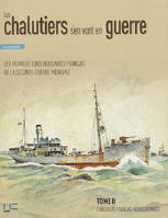 Tome II, Chalutiers français réquisitionnés d'un déplacement supérieur à 400 t, Les chalutiers s'en vont en guerre : les patrouilleurs auxiliaires français de la Seconde Guerre mon, les patrouilleurs auxiliaires français de la Seconde guerre mondiale