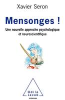 Mensonges !, Nouvelle approche psychologique et neuroscientifique