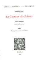 La Chanson des Saisnes, 2 vol. Tome I, Texte ; Tome II, Notes, glossaire et tables