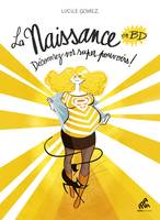 La Naissance en BD - Tome I, Découvrez vos super pouvoirs !