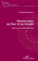 Démocraties au four et au moulin, Alternance et conflits électoraux