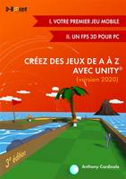 Créez des jeux de A à Z avec Unity, Jeu mobile et fps 3d