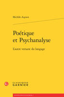 Poétique et psychanalyse, L'autre versant du langage