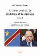 Archives de droit, de politologie et de légistique, 1, Théorisation sur Léon Kengo wa Dondo, Théorisation sur Léon Kengo wa Dondo