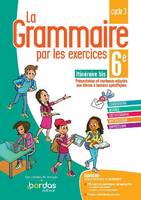 La grammaire par les exercices 6e Spécial DYS 2021 Cahier de l'élève