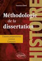 Méthodologie de la dissertation en histoire - Classes préparatoires, licence, concours