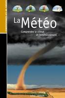 Les Guides de la connaissance - La Météo, Comprendre le climat et l'environnement