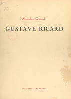 Gustave Ricard, sa vie et son œuvre (1823-1873), Ouvrage orné de 178 illustrations dont 10 hors texte