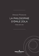 La philosophie d'Émile Zola, « Faire de la vie »
