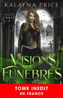 Visions funèbres, Alex Craft, T4