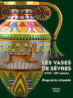 Les Vases de Sèvres, XVIIIe-XXIe siècles