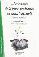 Abécédaire de la bien-traitance en multi-accueil / guide pratique, guide pratique